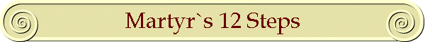 Martyr`s 12 Steps