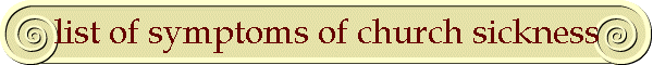 list of symptoms of church sickness